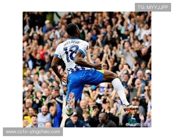 维尔贝克老当益壮绝杀布莱顿再现锋霸本色诠释老将无价价值